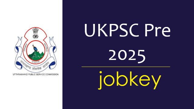 UKPSC Pre 2025 Online Form-jobkey